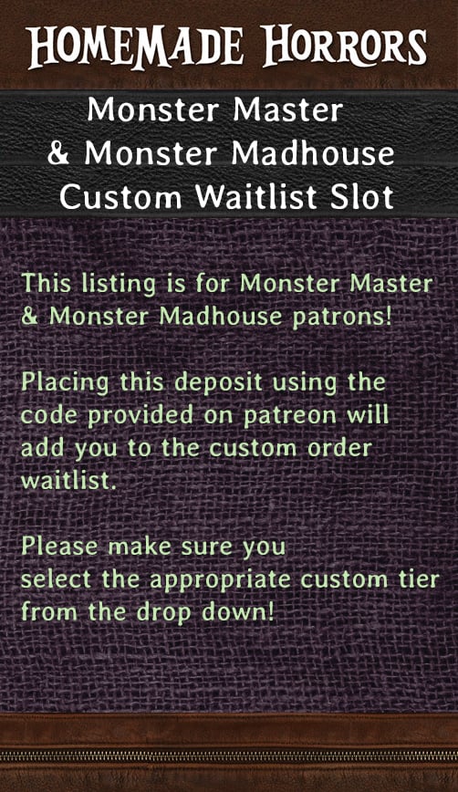 Image of PATREON EXCLUSIVE: Monster Madhouse & Monster Master Custom Waitlist Slot