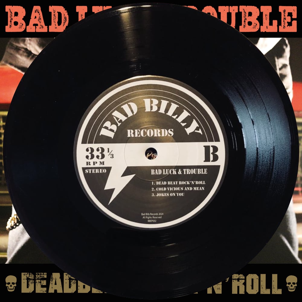 BAD LUCK & TROUBLE - DEADBEAT ROCK'N'ROLL (EP) 7"