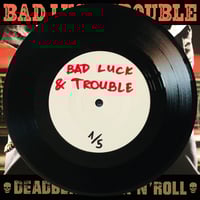 Image 2 of BAD LUCK & TROUBLE - DEADBEAT ROCK'N'ROLL (TEST PRESSINGS) 7"