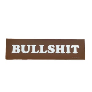 Image of Bullshit - Bumper Sticker