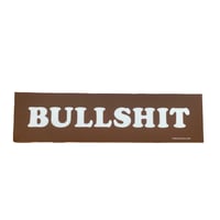 Bullshit - Bumper Sticker