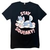 stay squeaky t-shirt