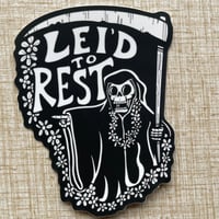 Image 2 of LEI'D TO REST 4" Flat Vinyl Sticker