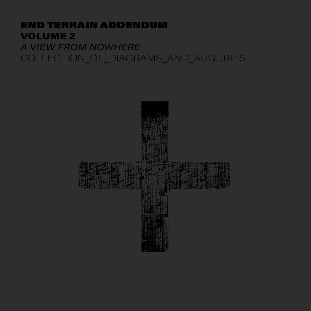 Image of LOCRIAN: END TERRAIN ADDENDUM VOL. 2 "A View From Nowhere"