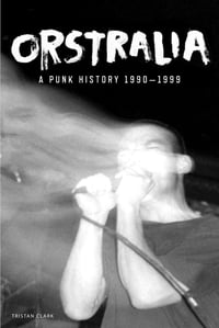 Image 1 of Orstralia: A Punk History 1990-1999 (Paperback)