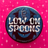 Image 2 of ✦ Low on Spoons Button Pin ✦