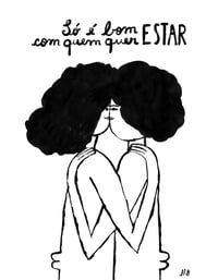 Só é Bom Estar • PRINT