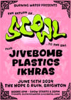 SCOWL / JIVEBOMB / PLASTICS / IKHRAS || 16th June, Brighton