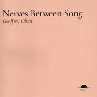 Image 1 of Nerves Between Song by Geoffrey Olsen