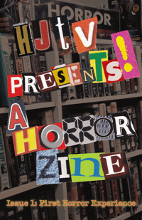 HJTV Presents! A Horror Zine Issue #1 (EBOOK)