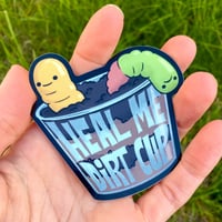 Image 5 of Heal me dirt cup- Sticker or Magnet