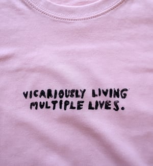 Image of VICARIOUSLY LIVING MULTIPLE LIVES (t-shirt)
