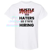 Image 1 of Hustle Until Your Haters Ask If You're Hiring