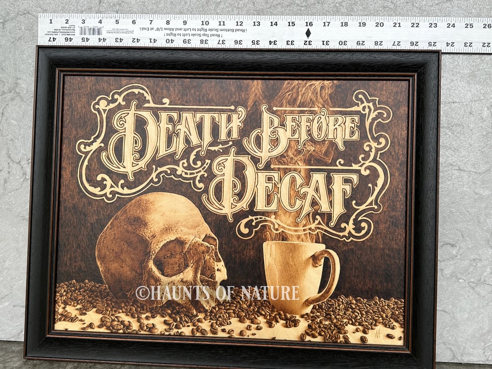 Wood Burned "Death Before Decaf"