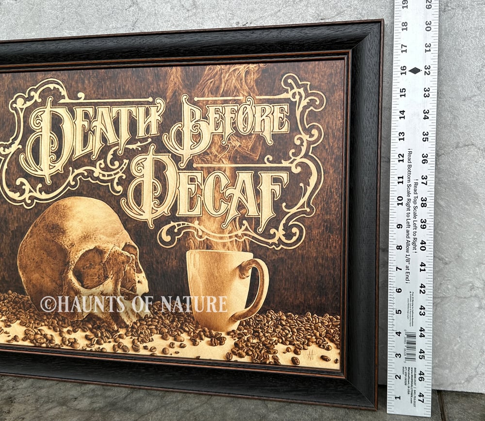 Wood Burned "Death Before Decaf"