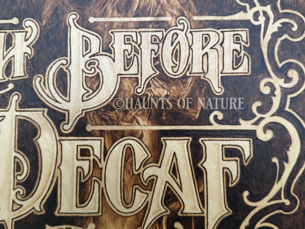 Wood Burned "Death Before Decaf"