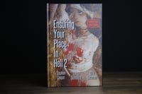 Image 2 of Ensuring Your Place In Hell 2 LIMITED EDITION Signed Hardback 