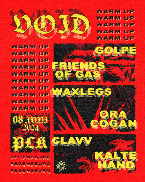 Image of VOID Warm Up // Golpe + Friends of Gas + Waxlegs + Ora Cogan + Clavv + Kalte Hand