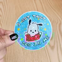 Image 1 of I Got That Dog in Me Sparkle Sticker