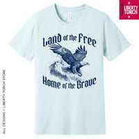 Image 1 of Land of the Free, Home of the Brave Unisex T-Shirt