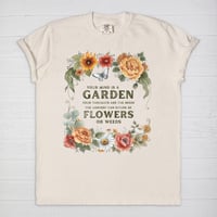 Image 2 of "Your Mind Is A Garden" Vintage Wash Graphic Tee | Comfort Colors | 3 Options