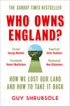Who Owns England?: How We Lost Our Land and How to Take It Back
