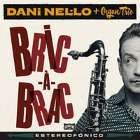 DANI NEL·LO + ORGAN TRIO "BRIC-A-BRAC" LP VINILO NEGRO