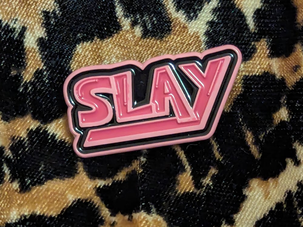 Slay enamel pin