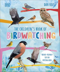 Image 1 of The Children's Book of Birdwatching: Nature-Friendly Tips for Spotting Birds