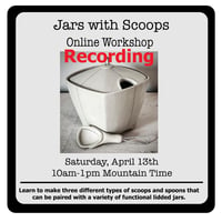 The RECORDING of "Jars with Scoops" Online Workshop