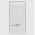 100% Cotton Tea Towel-WE ARE BEACH PEOPLE