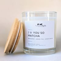 Image 2 of I LOVE You So Matcha Soy Wax Candle