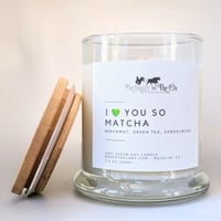 Image 1 of I LOVE You So Matcha Soy Wax Candle