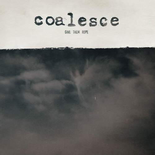 COALESCE - Give Them Rope  - Color Lp