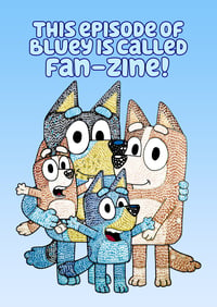 Image 2 of This Episode of Bluey is Called FAN-ZINE!