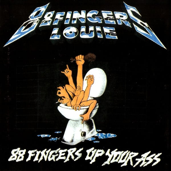 88 Fingers Louie - 88 Fingers Up Your Ass