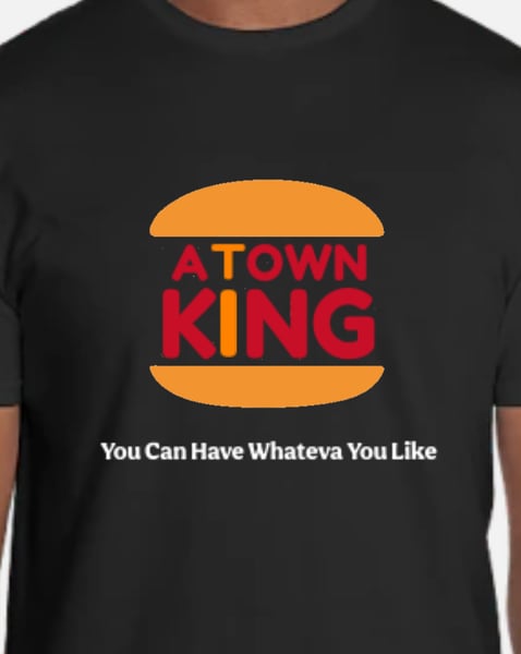 Image of “A Town King” Tee