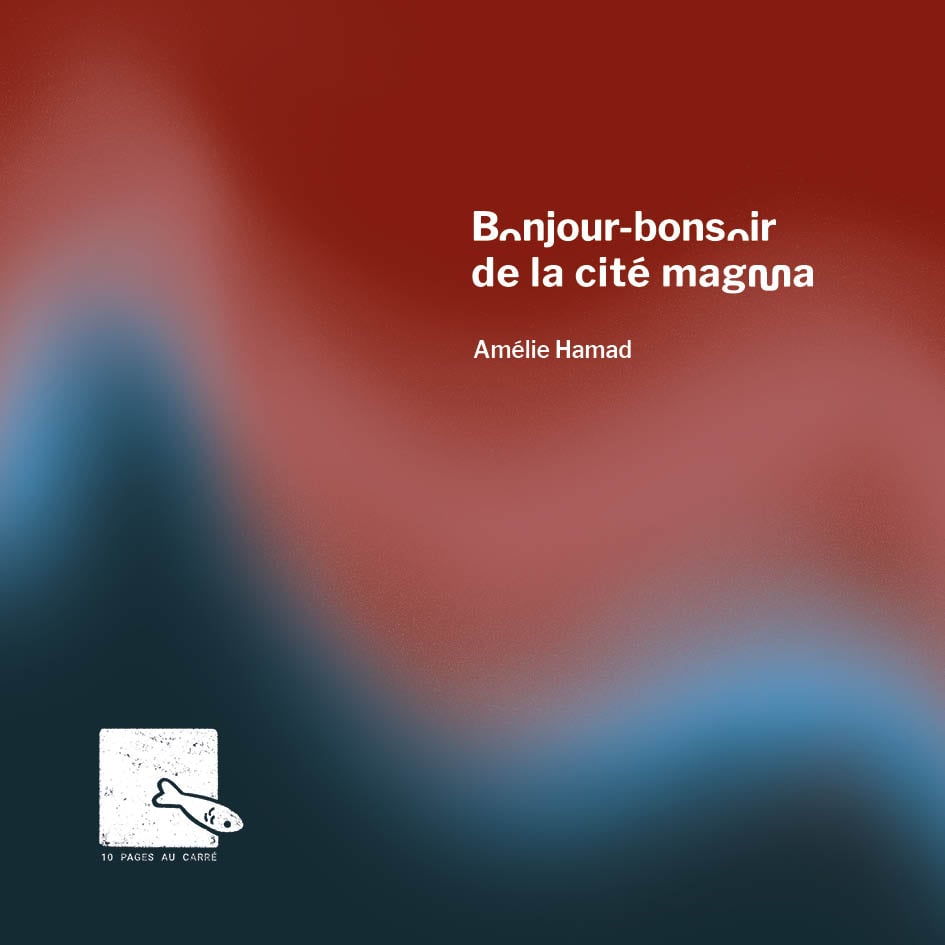 Bonjour-bonsoir de la cité magma