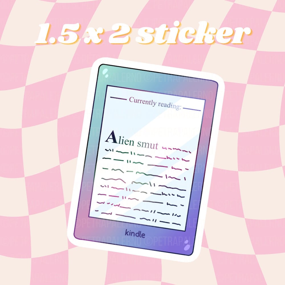 Image of Currently Reading Alien Smut Kindle -- 1.5 x 2 inches -- Cute Matte Bookish Stickers Monster Fudgers