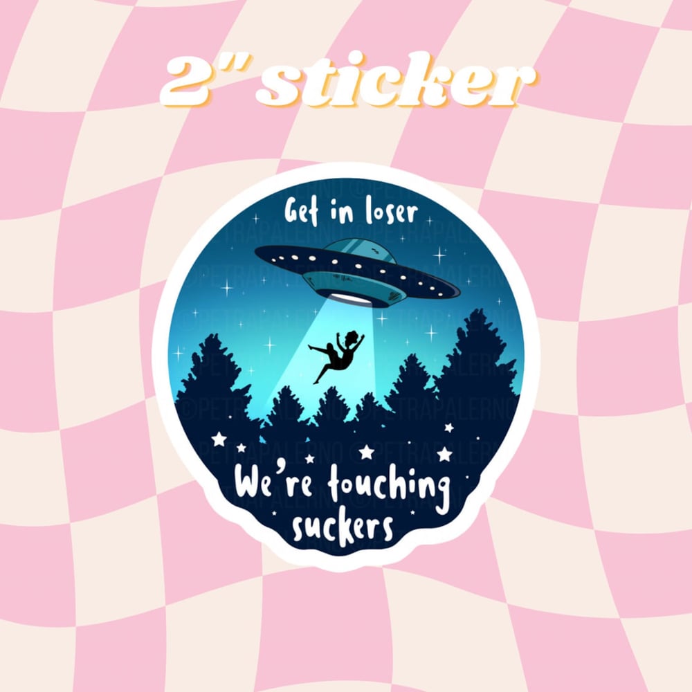 Image of Get in loser we're touching suckers UFO -- 2 inches -- Cute Matte Bookish Stickers Monster Fudgers S