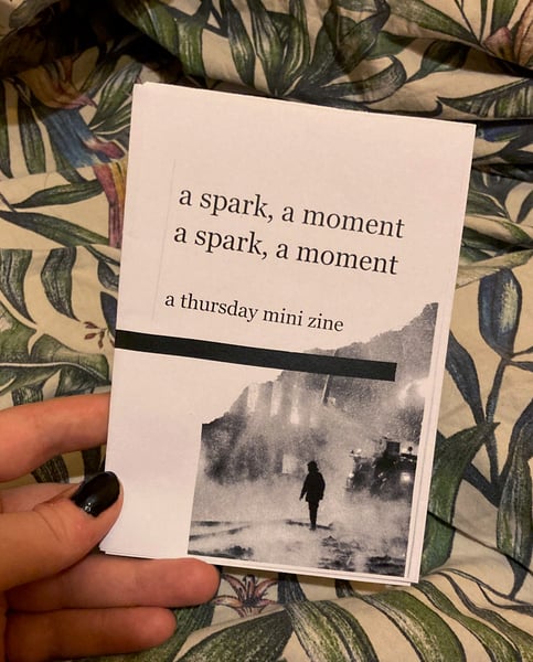 Image of A Spark, A Moment: A Thursday mini zine