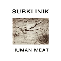 Image 2 of Himukalt/Subklinik - Seven Memories/Human Meat LP (CRUS-127)