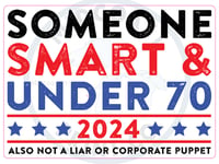 Someone Smart & Under 70 for President! Political Sticker 2024