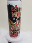 EVEN IN THE MIDST/ TUMBLER