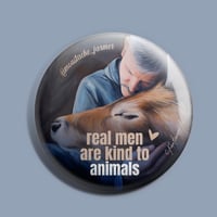 Image 1 of Real men are kind to animals | Button