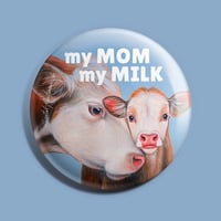 Image 1 of My mom, my milk | Blue | Button