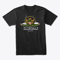 Image 1 of ILLEGALS ~ ALL OF YOU T-SHIRT