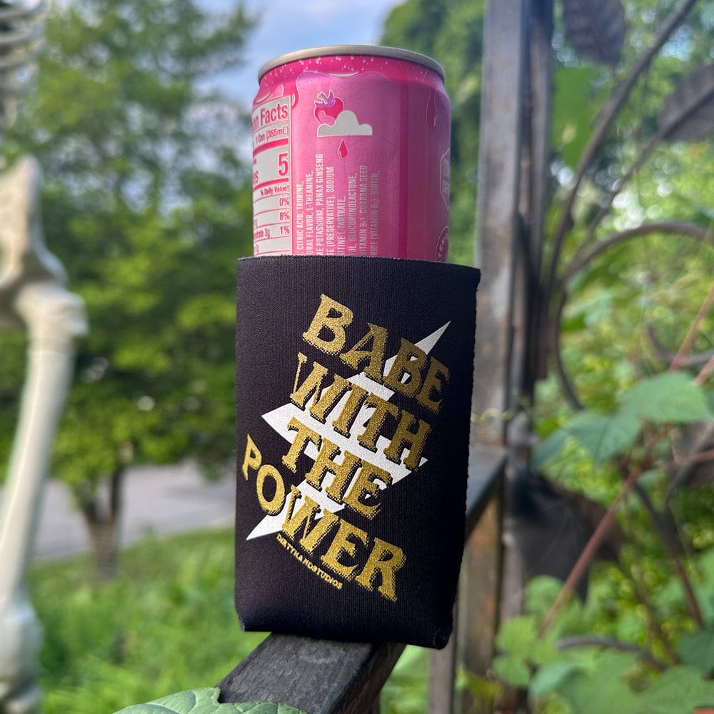 Image of Babe with the Power coozie