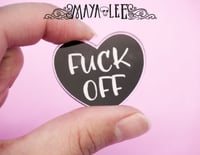 Image 1 of Fuck Off Acrylic Heart Pin