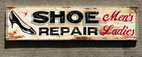 SHOE REPAIR - FAUX ANTIQUE SIGN